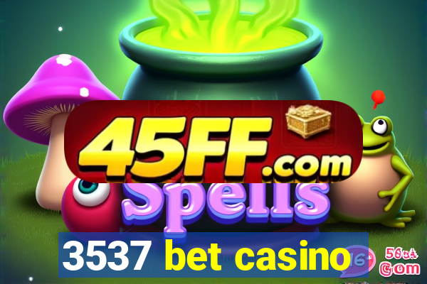 3537 bet casino